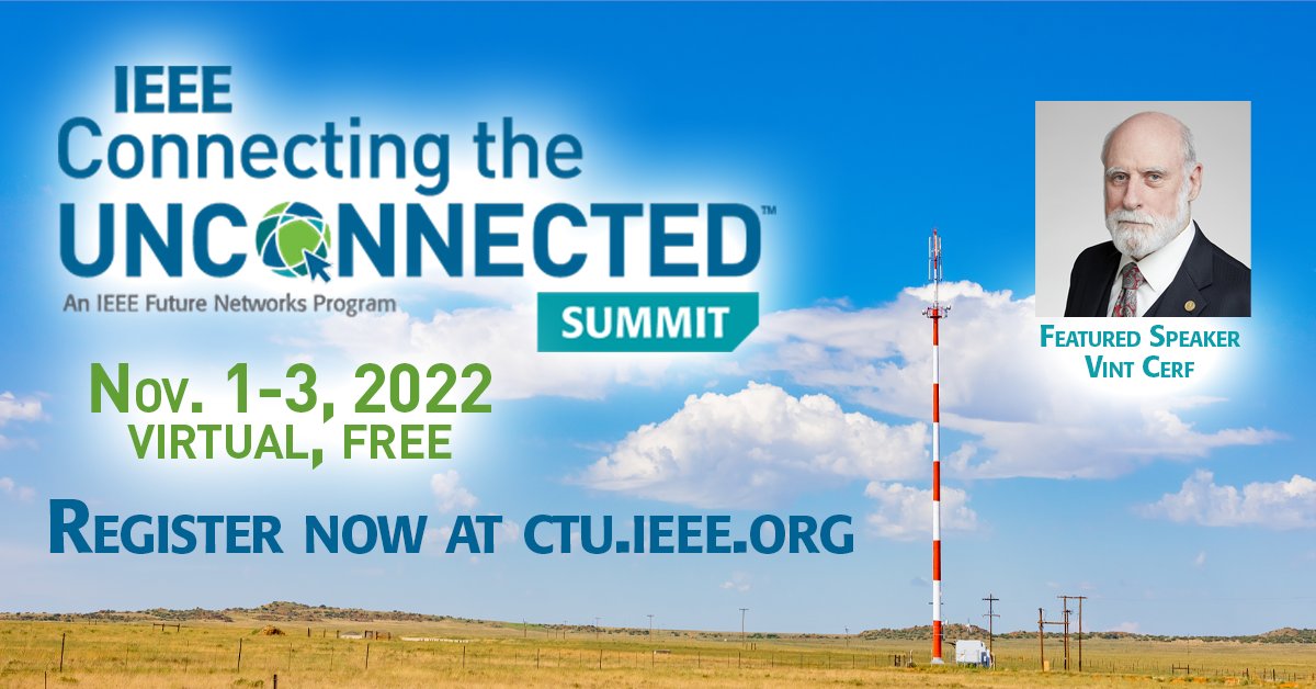 It's November 1, and you're 'at' the virtual IEEE Connecting the Unconnected Summit! You saw the keynote by Rami Amin of @WorldBank , and are looking forward to Vint Cerf's keynote and much more. You can make it so, register here at no charge: ctu.ieee.org