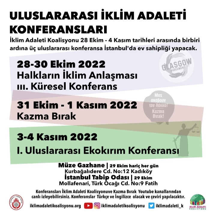 Uluslararası İklim Adaleti Konferanslarına İstanbul'da evsahipligi yapıyoruz. 🔹️28-30 Ekim Halkların İklim Anlaşması 3. Küresel Konferans 🔸️31 Ekim- 1 Kasım Kazma Bırak 🔺️3-4 Kasım 1. Uluslararası Ekokırım Konferansı 📍Müze Gazhane & İstanbul Tabip Odası #ClimateJustice