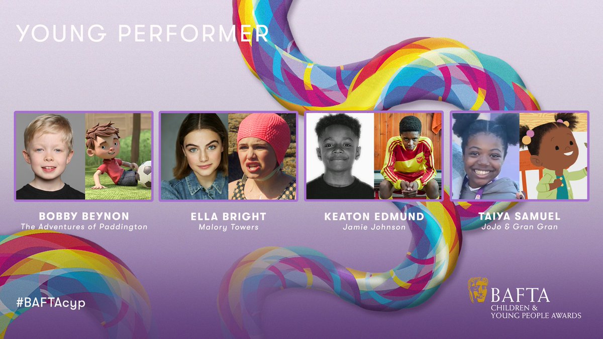 Nominated in the Young Performer category 🎤

✨ Bobby Beynon – The Adventures of Paddington
✨ Ella Bright – Malory Towers
✨ Keaton Edmund – Jamie Johnson
✨ Taiya Samuel – JoJo &amp; Gran Gran

#BAFTAcyp
