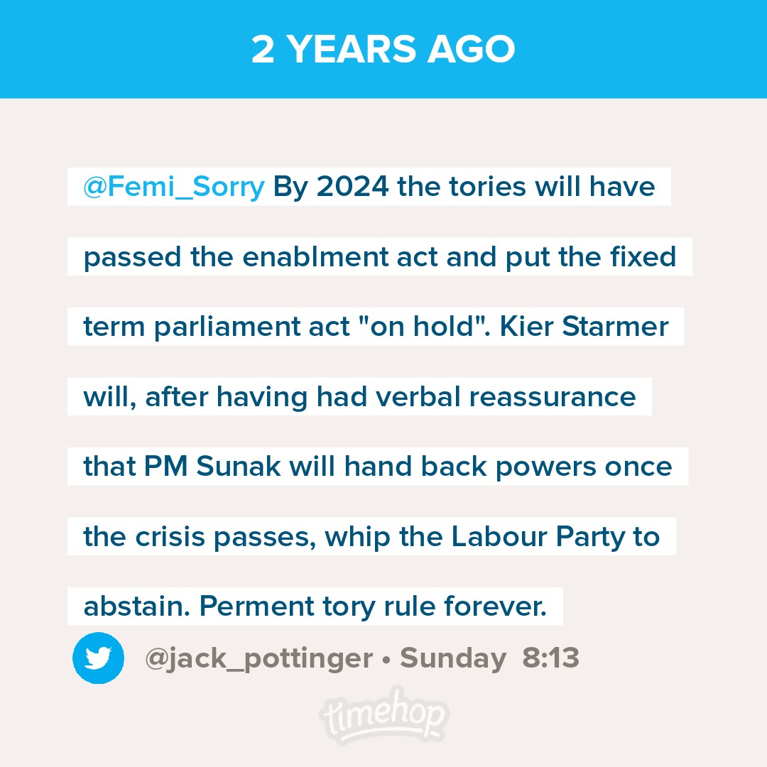I'm not saying I'm Nostradamus but have you ever seen us in the same room. I for one welcome our permanent tory overlords. Long live newly installed by declaration president/king/PM Sunak.