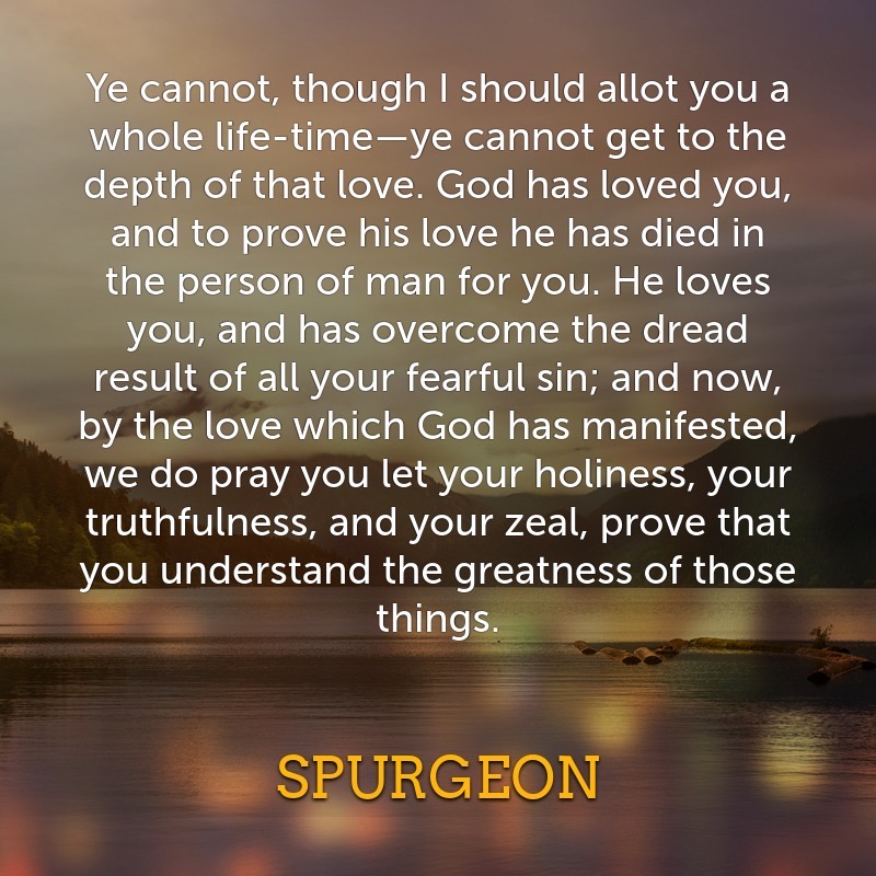 ReadingSpurgeon's tweet photo. You cannot get to the depth of God’s love.
#Spurgeon #s663 https://t.co/KDJ0mCo0Pk
