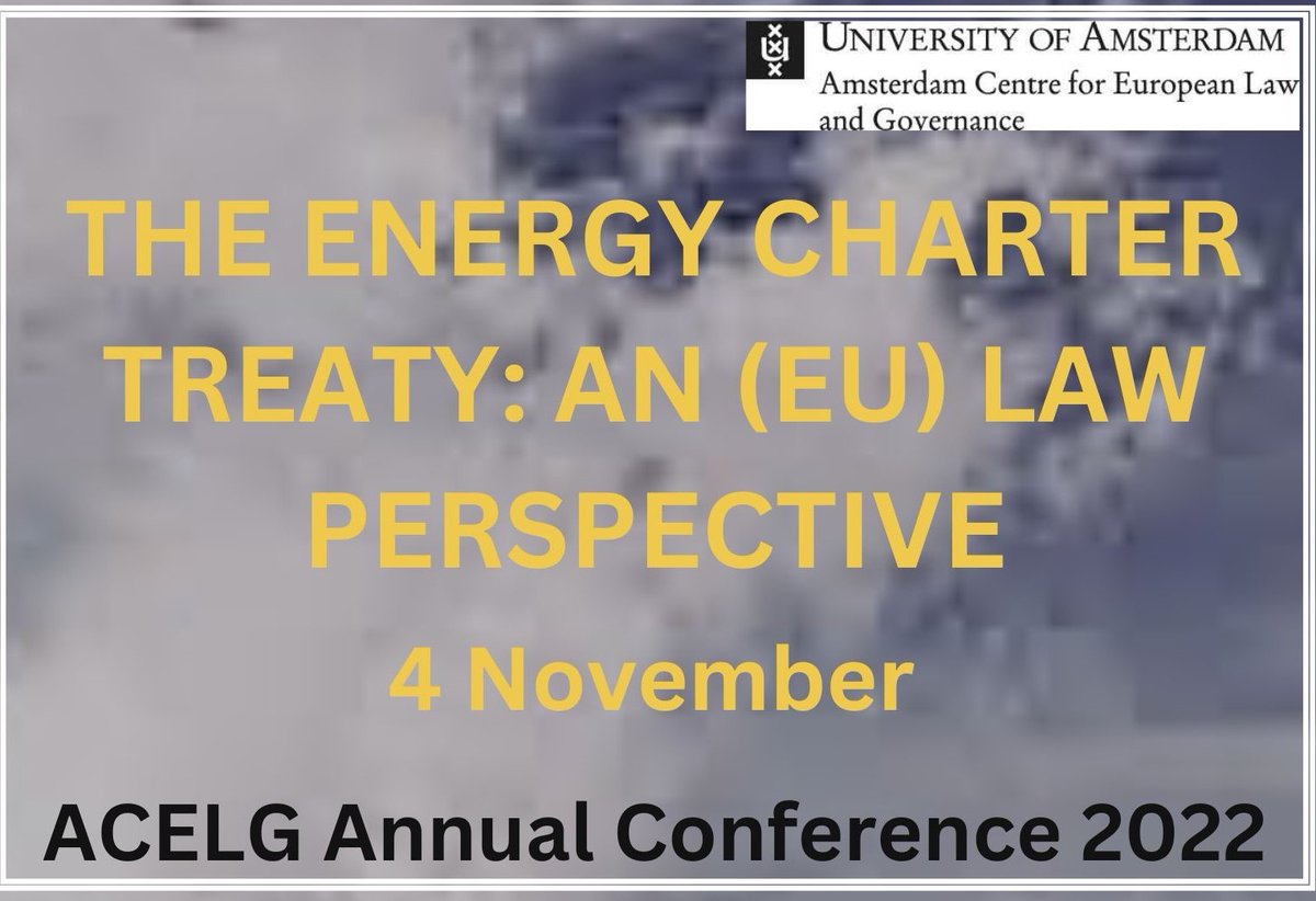 Still time to register for our conference on 4 November about the Energy Charter Treaty. The second panel will look at how the (modernised) ECT relates to EU law. Speakers @PietEeckhout, Konstanze von Papp and Laurens Ankersmit. Registration here... acelg.uva.nl/content/events…
