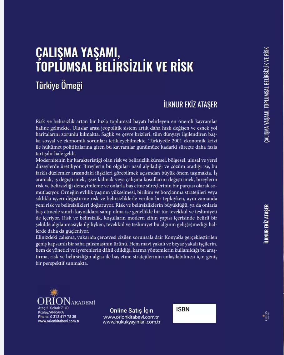 Sosyoloji Bölümü Dr.Öğr.Üyesi İlknur Ekiz Ataşer hocamızın Konya sanayi alanlarında yaptığı araştırma "Çalışma Yaşamı, Toplumsal Belirsizlik ve Risk" adıyla Orion Kitabevinden çıktı.Tebrik eder bilime iyi bir kaynak olmasını dileriz.<a href="/ktokaratay/">KTO Karatay Üniversitesi</a> <a href="/fevzirifatortac/">Prof. Dr. Fevzi Rifat Ortaç</a> <a href="/karataytanitim/">KTO Karatay Üniversitesi Tanıtım Ofisi</a>
