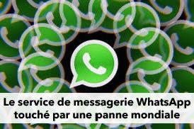 Le service de messagerie WhatsApp touché par une panne mondiale