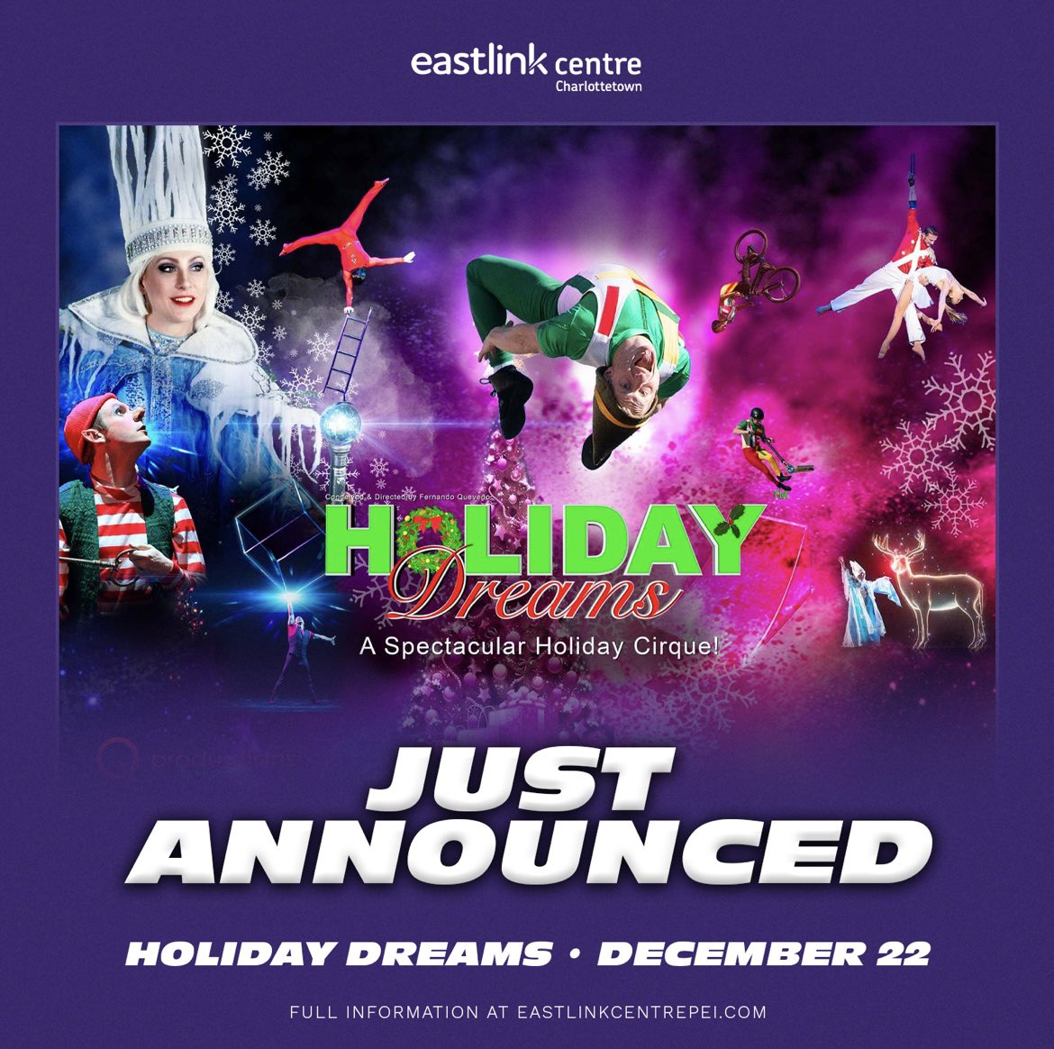 EastlinkCtrPEI's tweet photo. JUST ANNOUNCED: Holiday Dreams a Spectacular Holiday Cirque! Live at Eastlink Centre Charlottetown on December 22nd 🎄Tickets go on sale this Friday at 11am @cfcy @max931fm @SpudFM @ChtownPE @RoddVacations @DeltaPEI @Downtown_Chtown @BestPEITours @ChtownPolice @IAFFLocal5219 https://t.co/MxhWZ80Af4