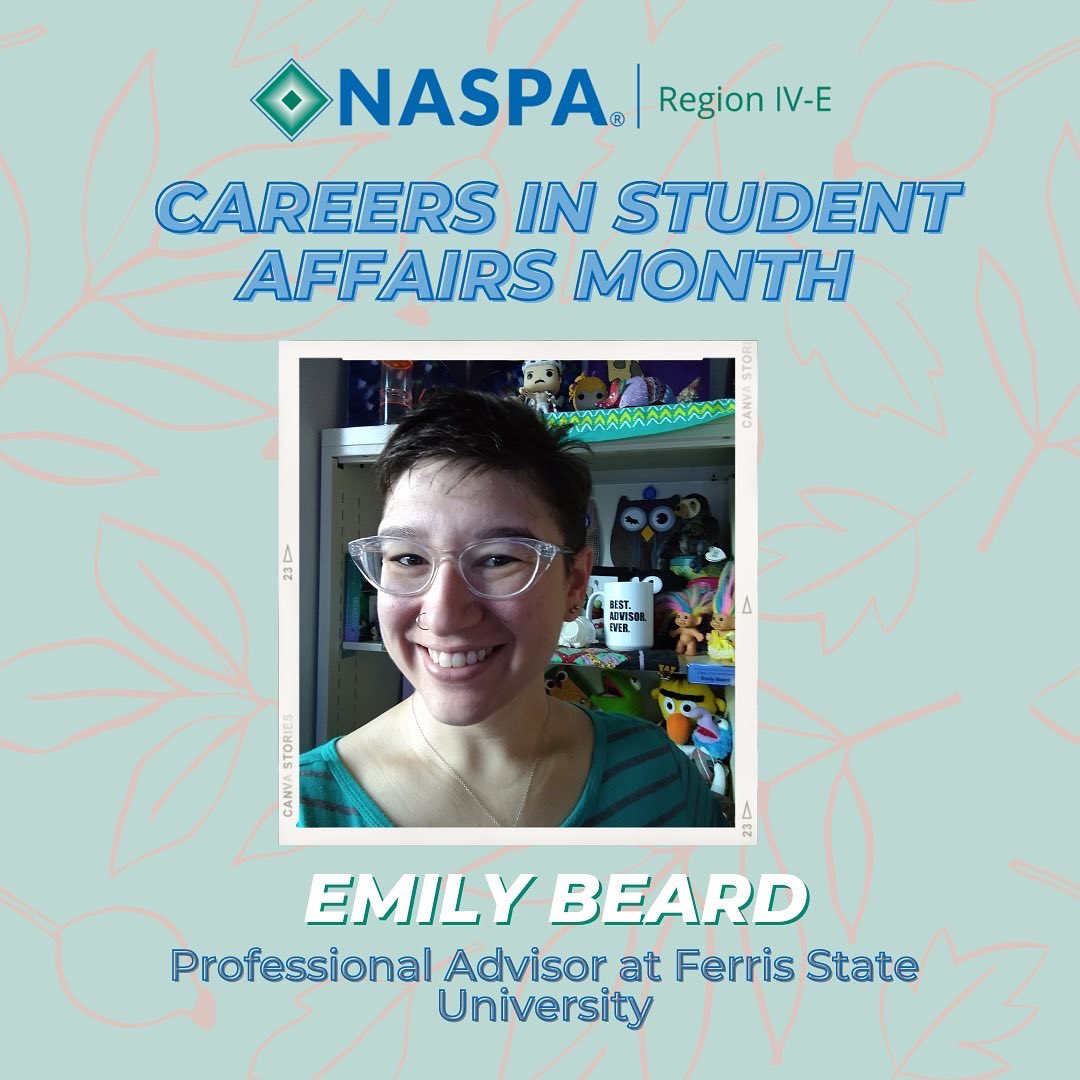 NASPA4E's tweet photo. Good morning and happy Careers in Student Affairs Month! Hear from Emily Beard, Professional Advisor at Ferris State University #wmuhesa #wmucehd @WMUCEHD https://t.co/iI3qod1UZo