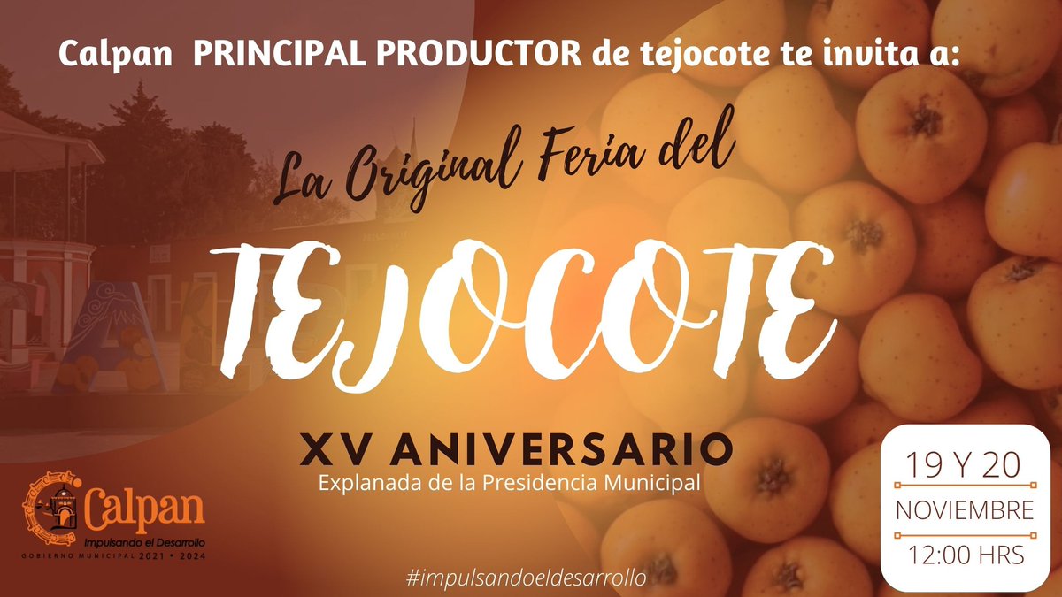 GobDeCalpan's tweet photo. El Gobierno Municipal de Calpan 2021-2024 te invita a la Original "Feria del Tejocote 2022" en su XV Aniversario el 19 y 20 de #Noviembre frente a la Presidencia Municipal.

¡Calpan, PRINCIPAL PRODUCTOR de Tejocote! 👌 #ImpulsandoElDesarrollo #Calpan #Ozolco #Atzala #PuebloNuevo https://t.co/NYj6oeR1xM