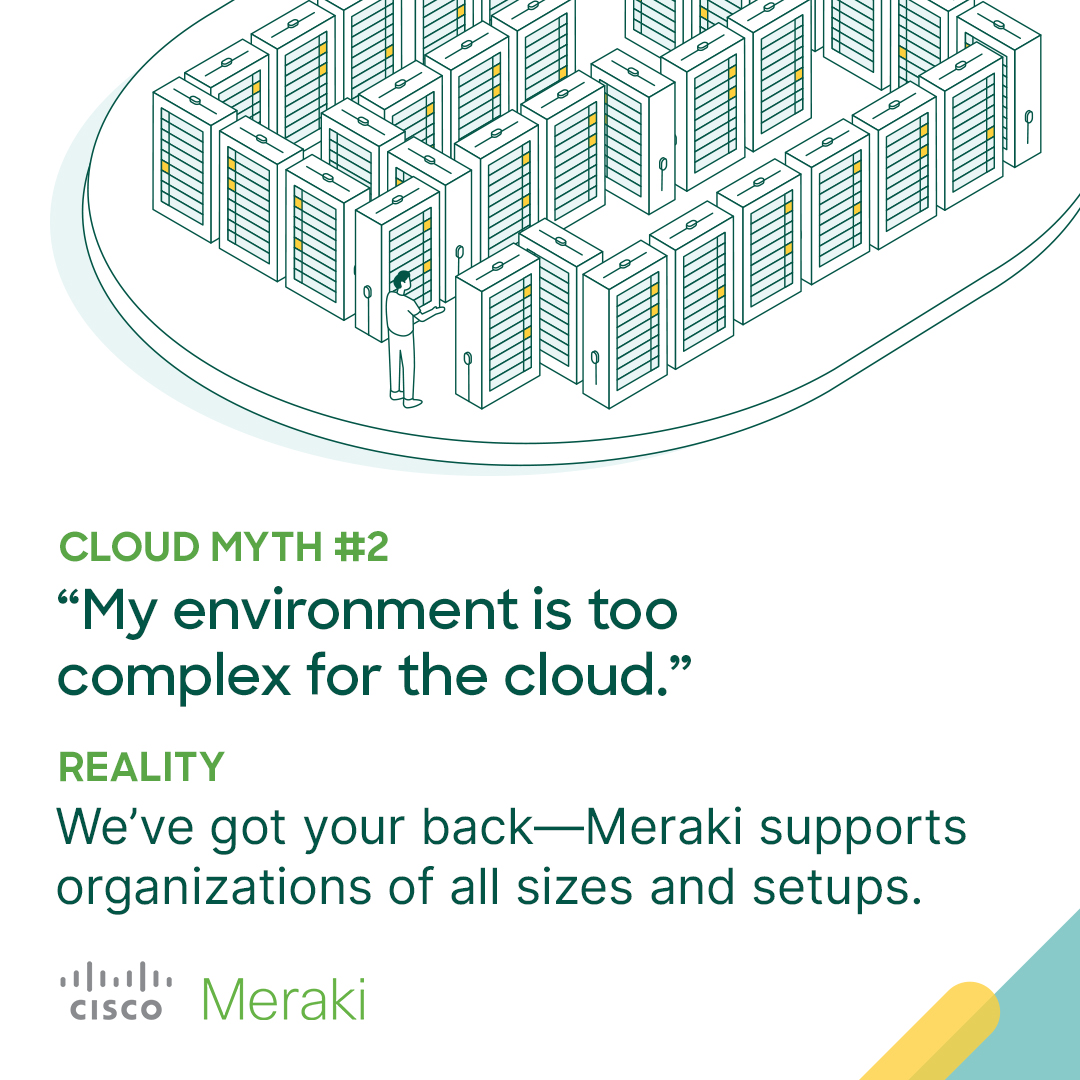TechDataUKCisco's tweet image. Whether your team deploys 10 or 10,000 devices at a time, no environment is too complex for #Merakicloud. Read this #CiscoMeraki e-book for more cloud myths debunked. Download here: tdas.so/31F5DF