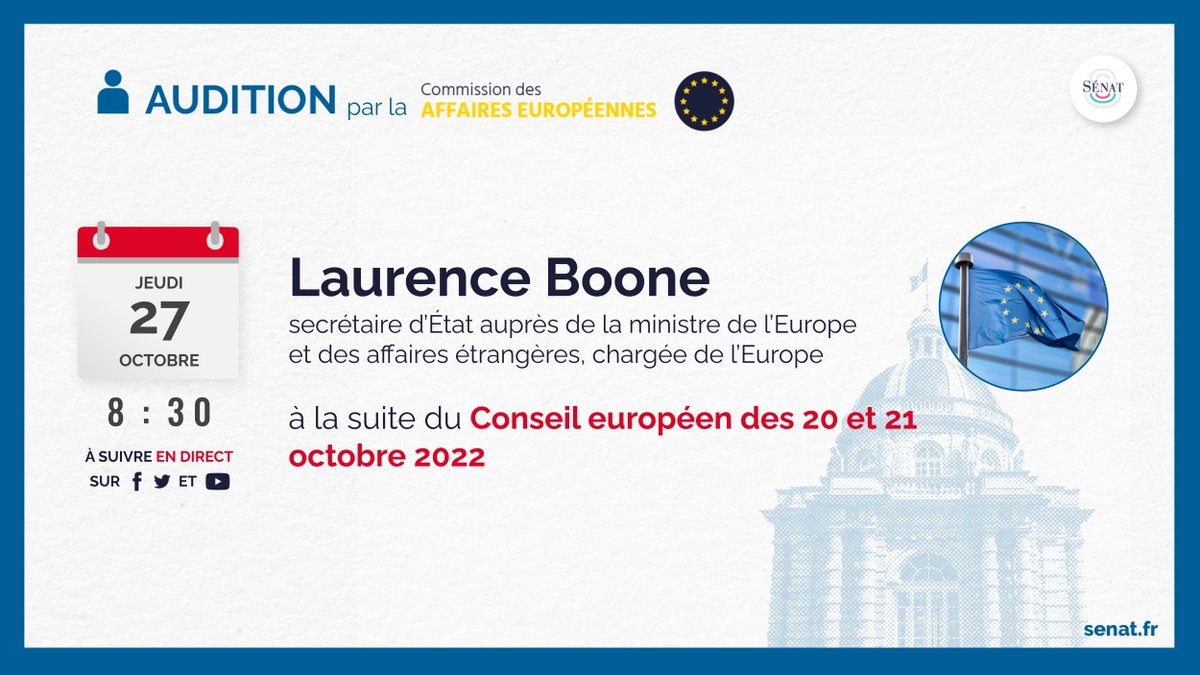 🔴 À 8h30, suivez en direct sur nos réseaux sociaux l'audition de @LaurenceBoone, secrétaire d’État chargée de l’Europe, à la suite du Conseil européen des 20 et 21 octobre 2022. 📱 twitter.com/Senat_Direct 👥 facebook.com/senat.fr 💻 youtube.com/c/senat