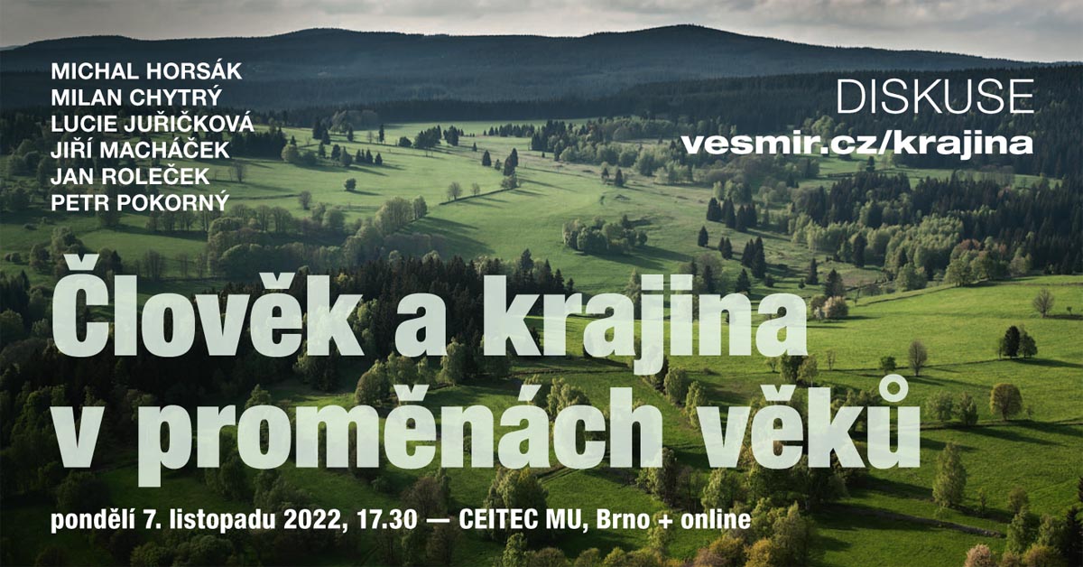 Vesmír, PřF @muni_cz a @CEITEC_Brno srdečně zvou na diskusi o minulosti, přítomnosti a budoucnosti naší krajiny a o vlivu člověka na ni. 🔹 Kdy: pondělí 7. listopadu 2022, 17.30 🔹 Kde: CEITEC MU, Kamenice 5, Brno (atrium, budova E35) + živě na YouTube vesmir.cz/krajina