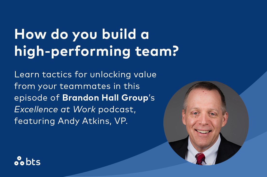 How do you build a high-performing team? Learn tactics for unlocking value from your teammates in this episode of Brandon Hall Group’s Excellence at Work podcast, featuring Andy Atkins, VP: bit.ly/3ChzRWW #StrategyMadePersonal #humancapital #teambuilding
