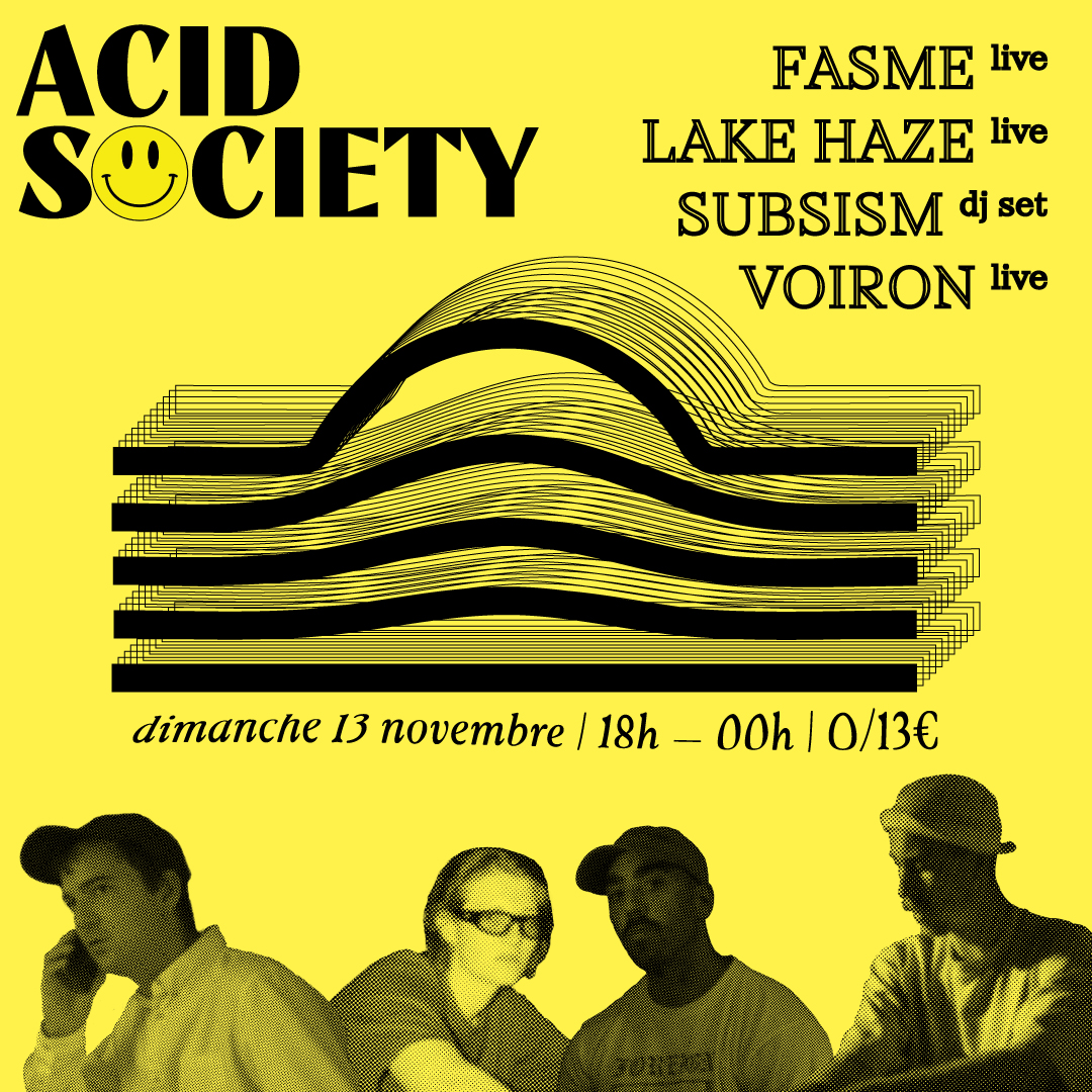 🫠 On lance Acid Society, un format pour explorer les délices des sonorités acid, en format live-machine joué en scène centrale, avec pour la 1ère 3 producteurs bilingues en langage MIDI, des aventuriers de la TB-303 : Fasme, <a href="/VOIRON_HTTP/">VOIRON</a>  et <a href="/lakehaze_/">Lake Haze</a>. Et aussi le dj Subsism !
