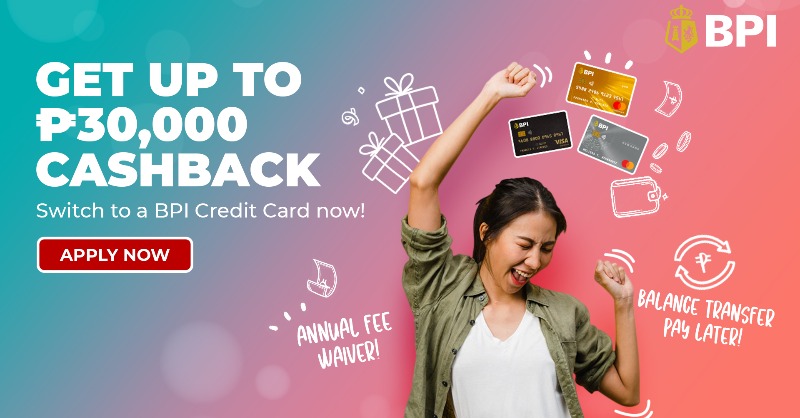 TalktoBPI's tweet photo. Get up to P30,000 cashback when you switch to BPI Credit Card! Plus, waived annual fees &amp; balance transfer pay 60 days later.