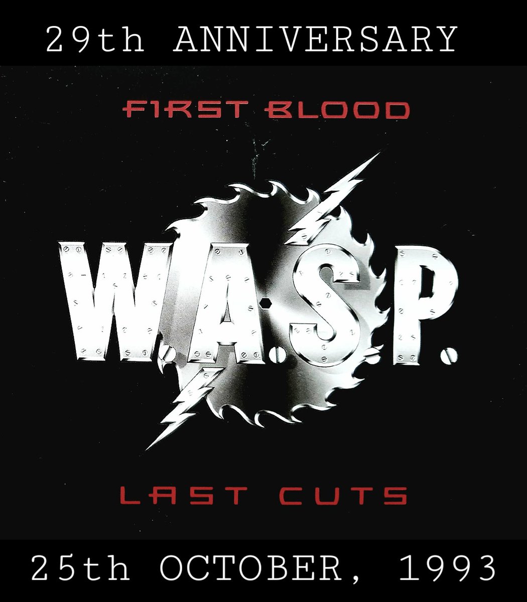 WaspFanClub's tweet photo. ( HAPPY 29th ANNIVERSARY )
W.A.S.P. - FIRST BLOOD LAST CUTS
album released 25th October, 1993.
#HappyAnniversary #wasp #FirstBloodLastCuts
#BlackieLawless @WASPOfficial https://t.co/HlkJ8gxr1M