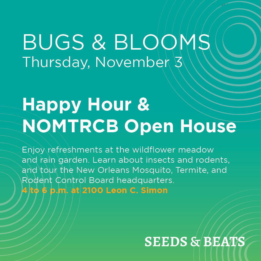 On Nov. 3, at 4:00pm, drop by for happy hour at the meadow, &amp; for a special opportunity to learn about insects and rodents. @nolamosquito will be opening up their HQ to give everyone a peek at their labs, insect surveillance &amp; management technologies, and insect collections.