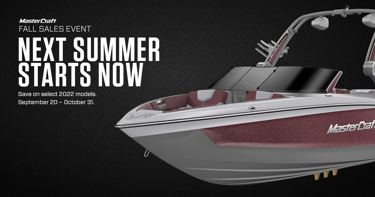 Last chance to save on remaining 2022 models. Lock in your savings now until October 31st so you can be ready to hit the water as soon as it’s calling your name.

mastercraft.com/savings