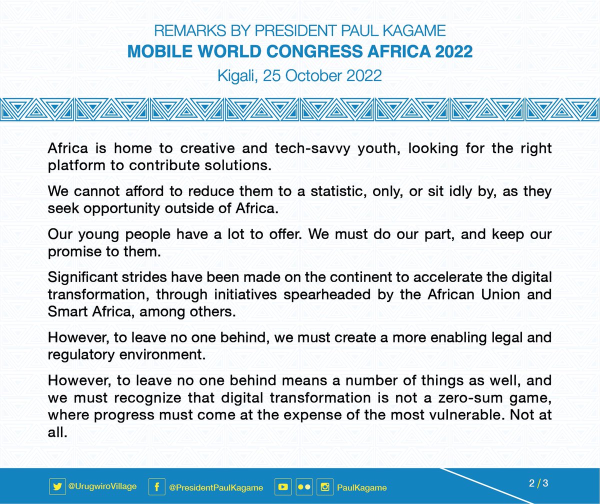 UrugwiroVillage's tweet photo. “Africa is home to creative and tech-savvy youth, looking for the right platform to contribute solutions. We cannot afford to reduce them to a statistic, only, or sit idly by, as they seek opportunity outside of Africa.” President Kagame | #MWC22 https://t.co/mvjYnXWIIU