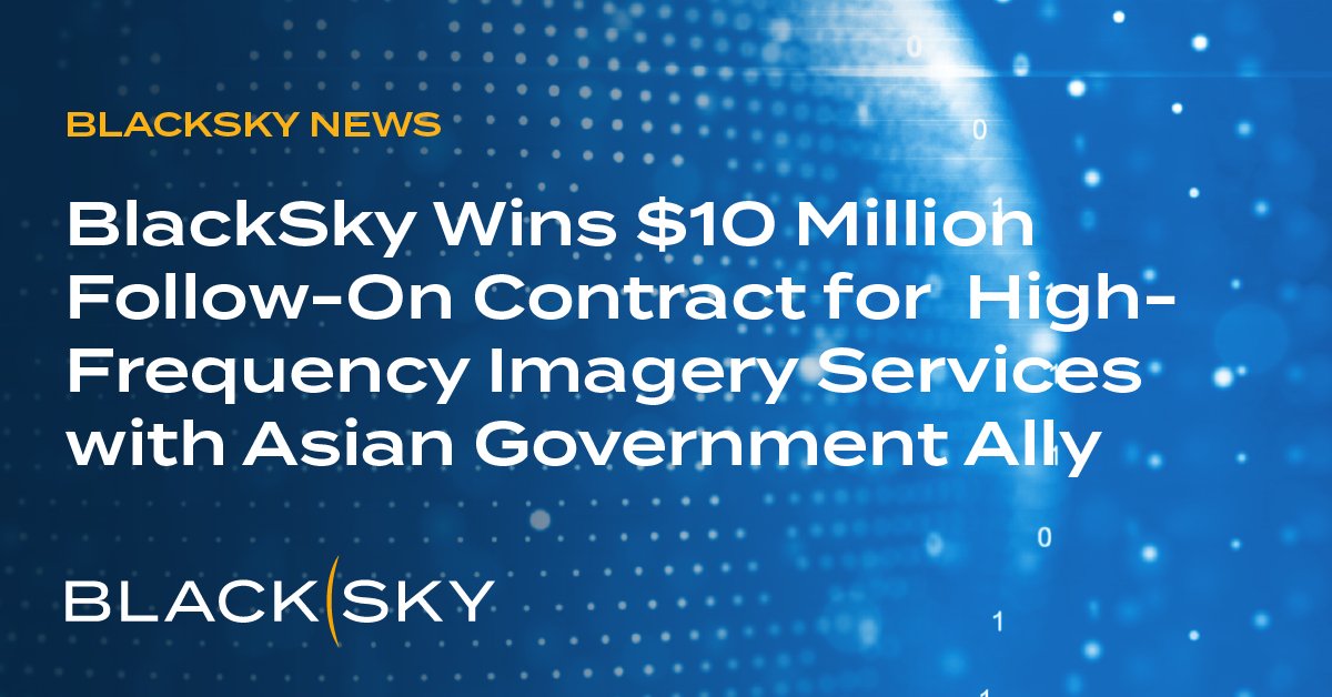 BlackSky on Twitter: $BKSY Wins $10 Million Follow On Contract for