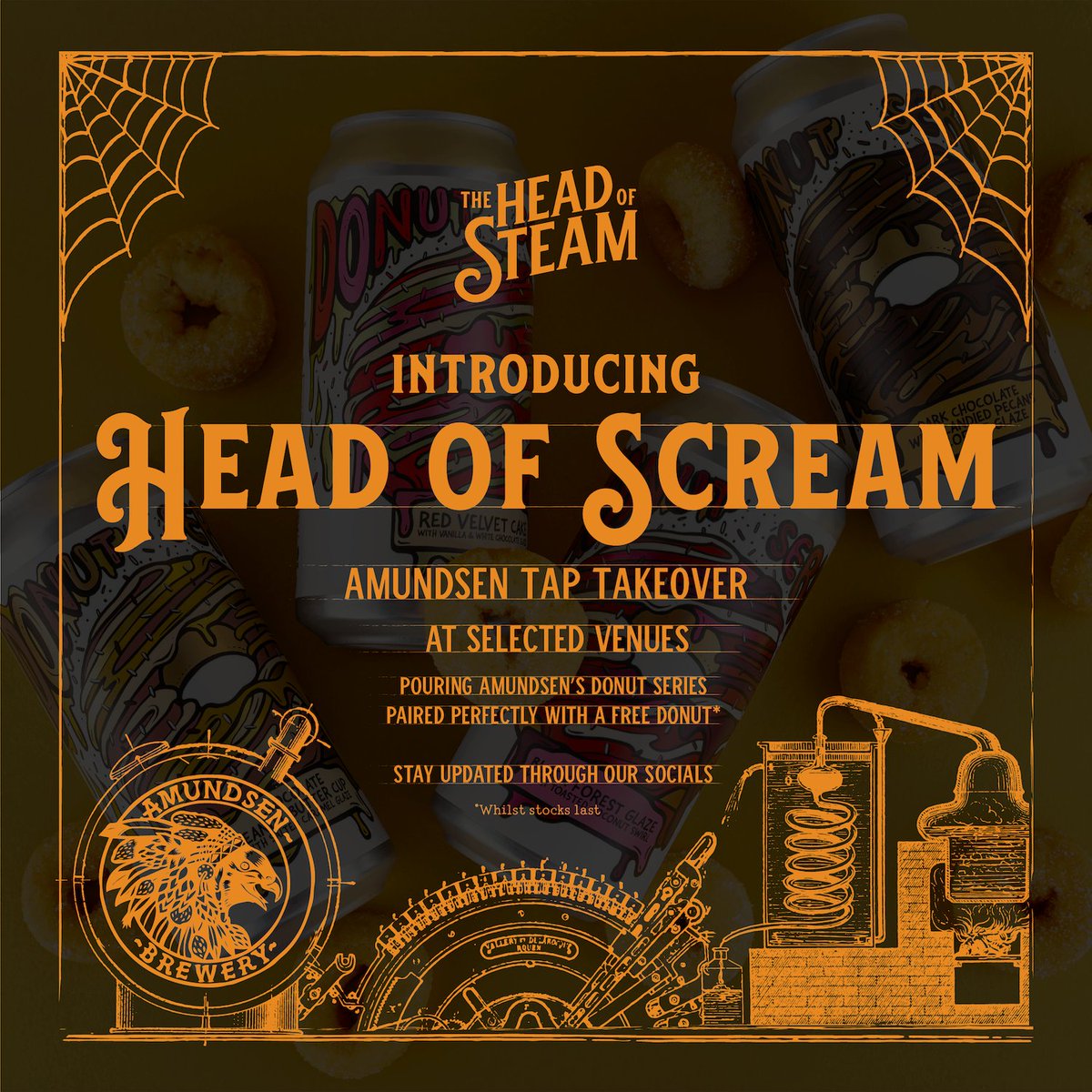 Head to <a href="/headofsteamHQ/">The Head of Steam</a> for a ghoulishly delightful Amundsen tap takeover at 3 locations across 3 nights!

27/10 from 5:30pm at <a href="/HOS_Cardiff/">Head of Steam Cardiff</a> 
28/10 from 5:30pm at <a href="/HOS_Birmingham/">Head of Steam Birmingham</a> 
29/10 from 5:30pm at <a href="/HOS_Sheffield/">Head of Steam Sheffield</a> 

Join us for some donut double toil and trouble.🧹