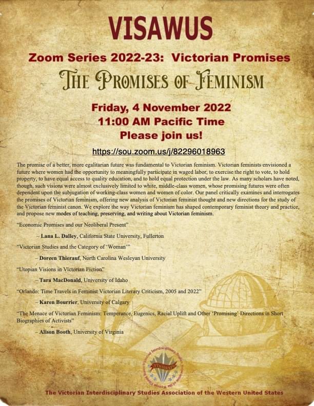 VISAWUS's third panel of the 'Victorian Promises' zoom series is Fri., Nov. 4th at 11am PST: The Promises of Feminism.

Zoom link: sou.zoom.us/j/82296018963