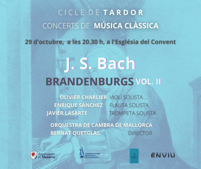 🎶 Nou concert del CICLE DE TARDOR de MÚSICA CLÀSSICA

🎻 J.S. Bach - Branderburgs Vol. II

📅 Dia 29 d'octubre - 20.30 h - Església del Convent. 

👉 Invitacions a enviumanacor.cat
.
.
.
#ManacorÉsCultura
#FeimPoble