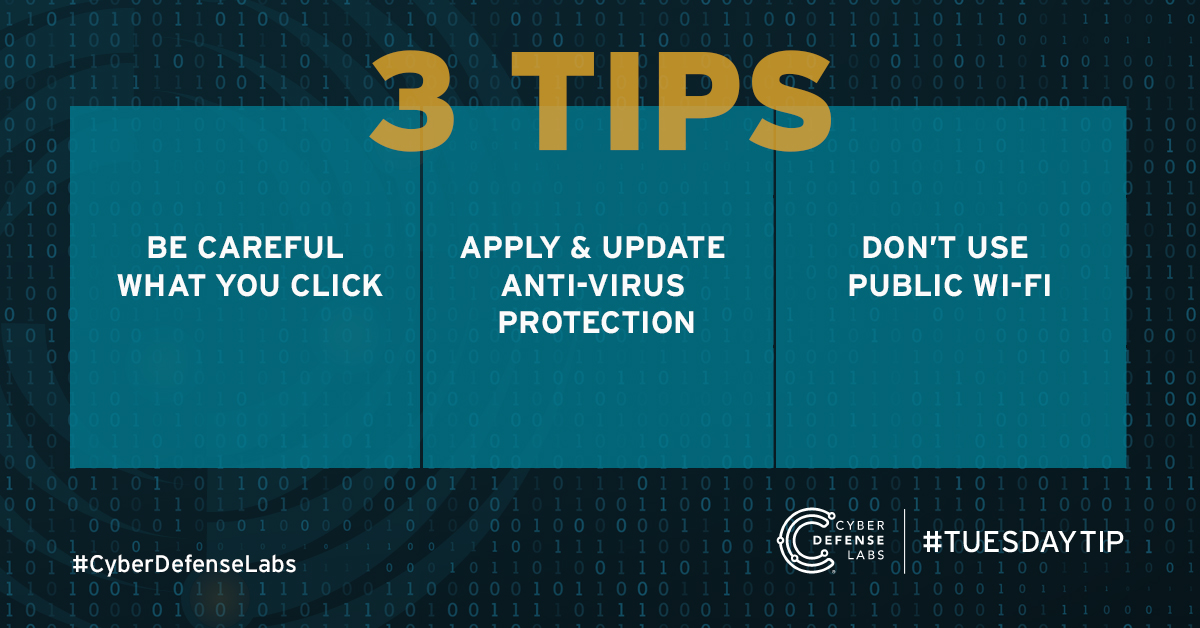 Be sure to practice these security tips: 1) don’t fall for a phishing attack by being careful about what you click, 2) apply and update malware and anti-virus protection across your network, and 3) don’t use public wi-fi to connect to your business environment.

#BeCyberSafe