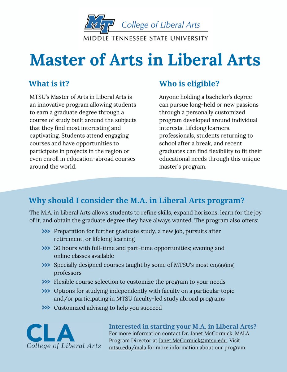 MTSU Daniels Center (@mtvetcenter) on Twitter photo The Liberal Arts M.A. program from the MTSU College of Liberal Arts is looking for applicants! Anyone who holds a bachelor's degree is eligible to apply. If you are interested, please contact the MALA program director, Dr. Janet McCormick (Janet.McCormick@mtsu.edu). The Liberal Arts M.A. program from the MTSU College of Liberal Arts is looking for applicants! Anyone who holds a bachelor's degree is eligible to apply. If you are interested, please contact the MALA program director, Dr. Janet McCormick (Janet.McCormick@mtsu.edu).