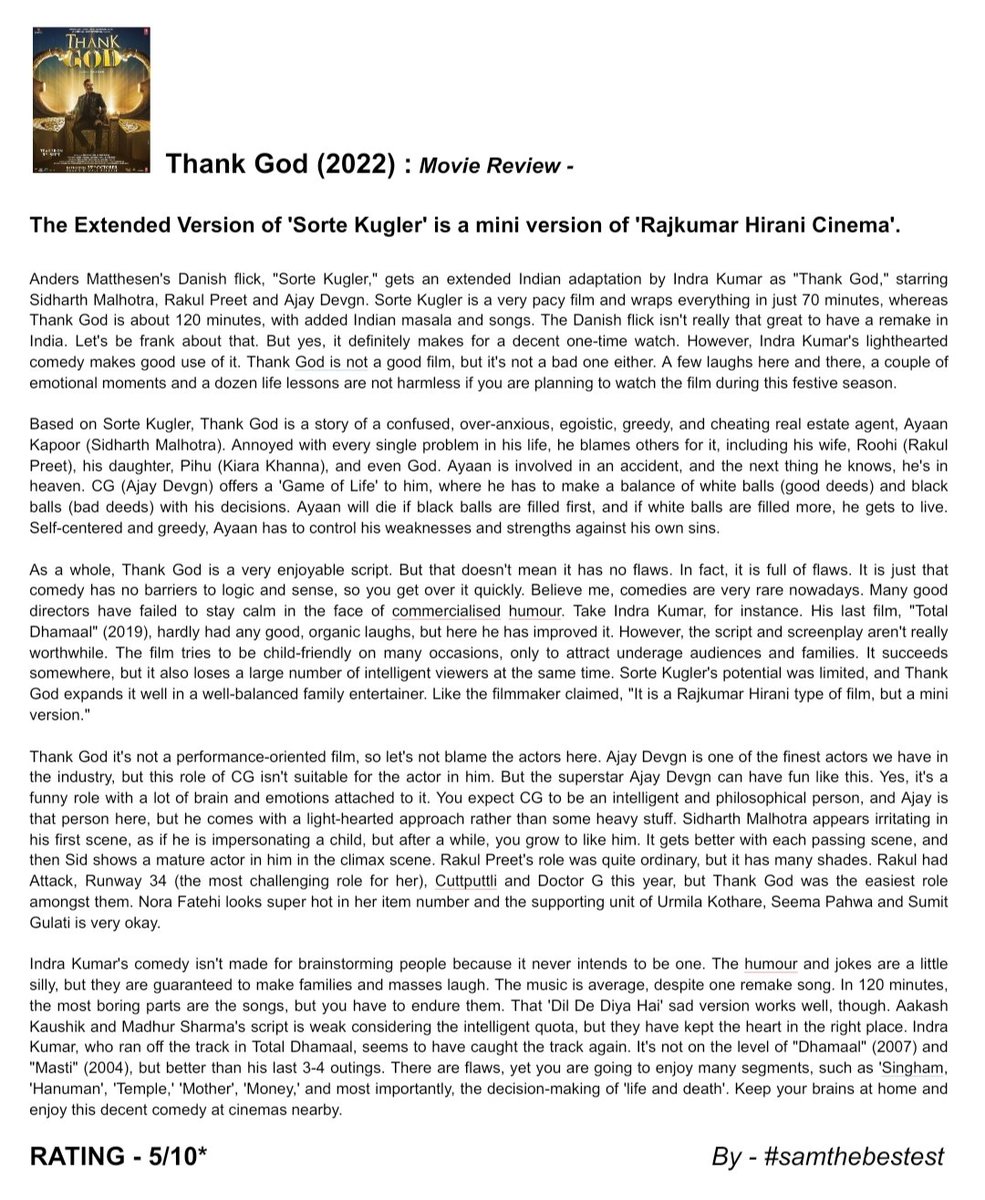 SAMTHEBESTEST_'s tweet photo. #ThankGod (2022) :
Movie Review -
The Extended Version of #SorteKugler is a mini version of 'Rajkumar Hirani Cinema'
RATING - 5/10*
#indrakumar #SidharthMalhotra #RakulPreet #ajaydevgn #urmilakothare #seemapahwa #sumitgulati #kiarakhanna #norafatehi #soundaryasharma https://t.co/55ygTEfBeZ