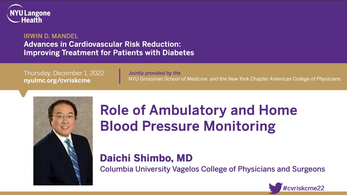 Join us on December 1 in NYC for our long standing 18th annual cme on #cardiovascular risk reduction, jointly sponsored by @NewYorkACP. Hypertension expert Daichi Shimbo, MD, will address the role of #APBM and #HBPM. Learn more: nyulmc.org/cvriskcme #cvriskcme22