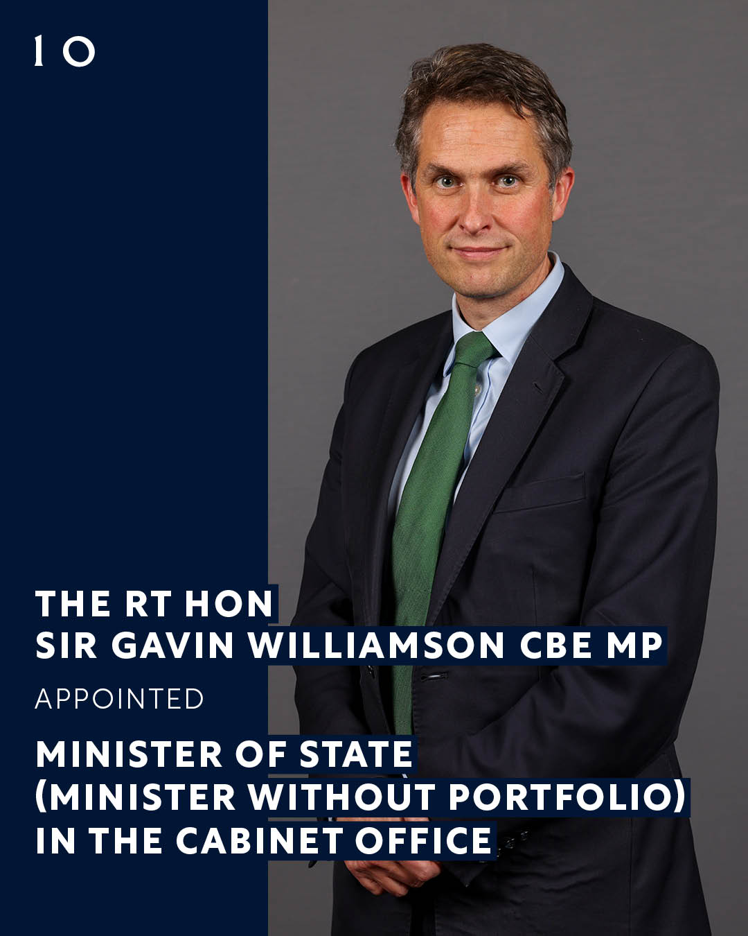 The Rt Hon Sir Gavin Williamson CBE MP appointed Minister of State Minister without portfolio in the Cabinet Office