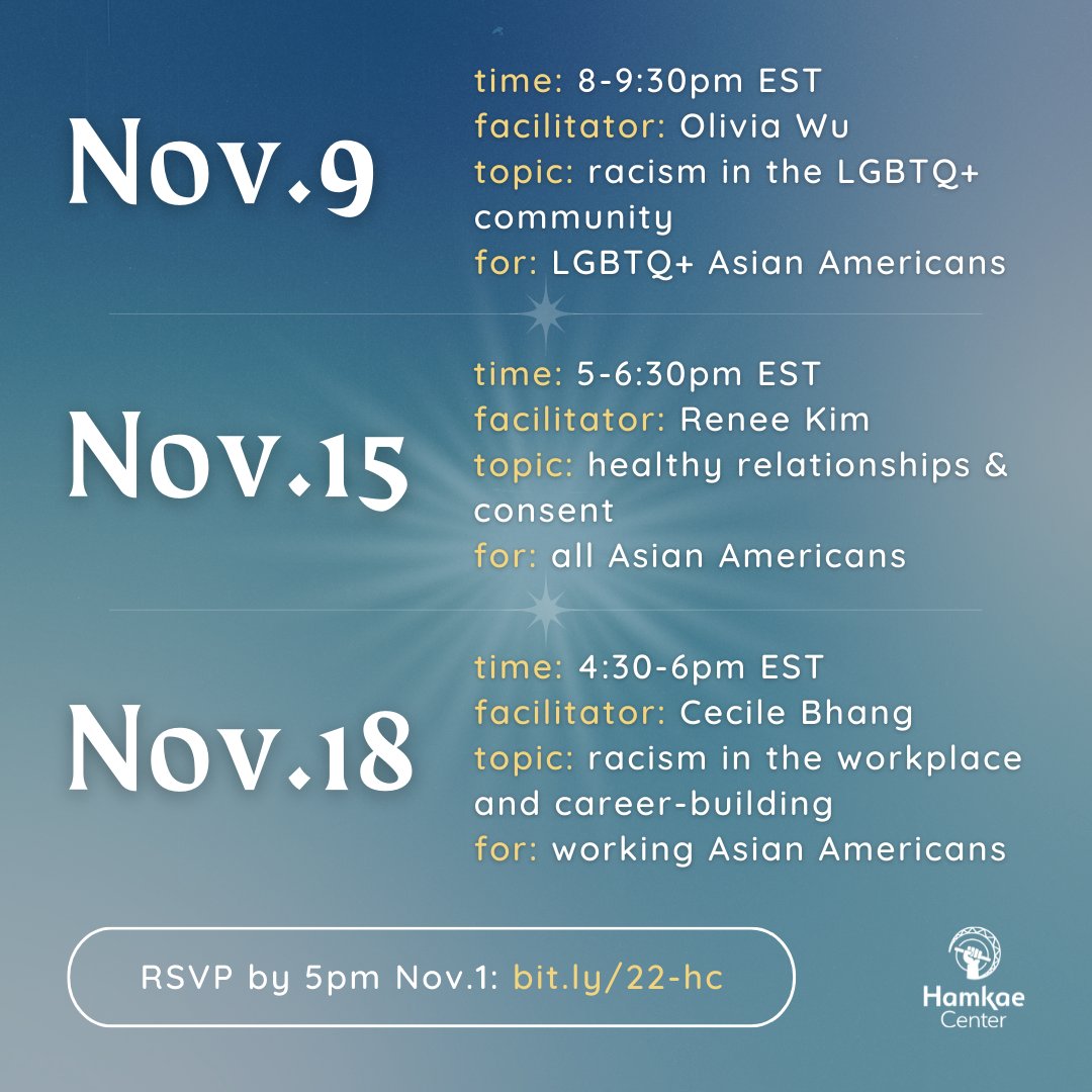 Our 4️⃣ #AsianAmerican healing circles for November:
11/9  – Racism in the LGBTQ+ Community 
11/15 – Healthy Relationships & Consent
11/18 – Racism in the Workplace & Career-Building

📝 RSVP by 5pm 11/1: docs.google.com/forms/d/e/1FAI…

#AAPI #AsianAmericanMentalHealth #AsianMentalHealth