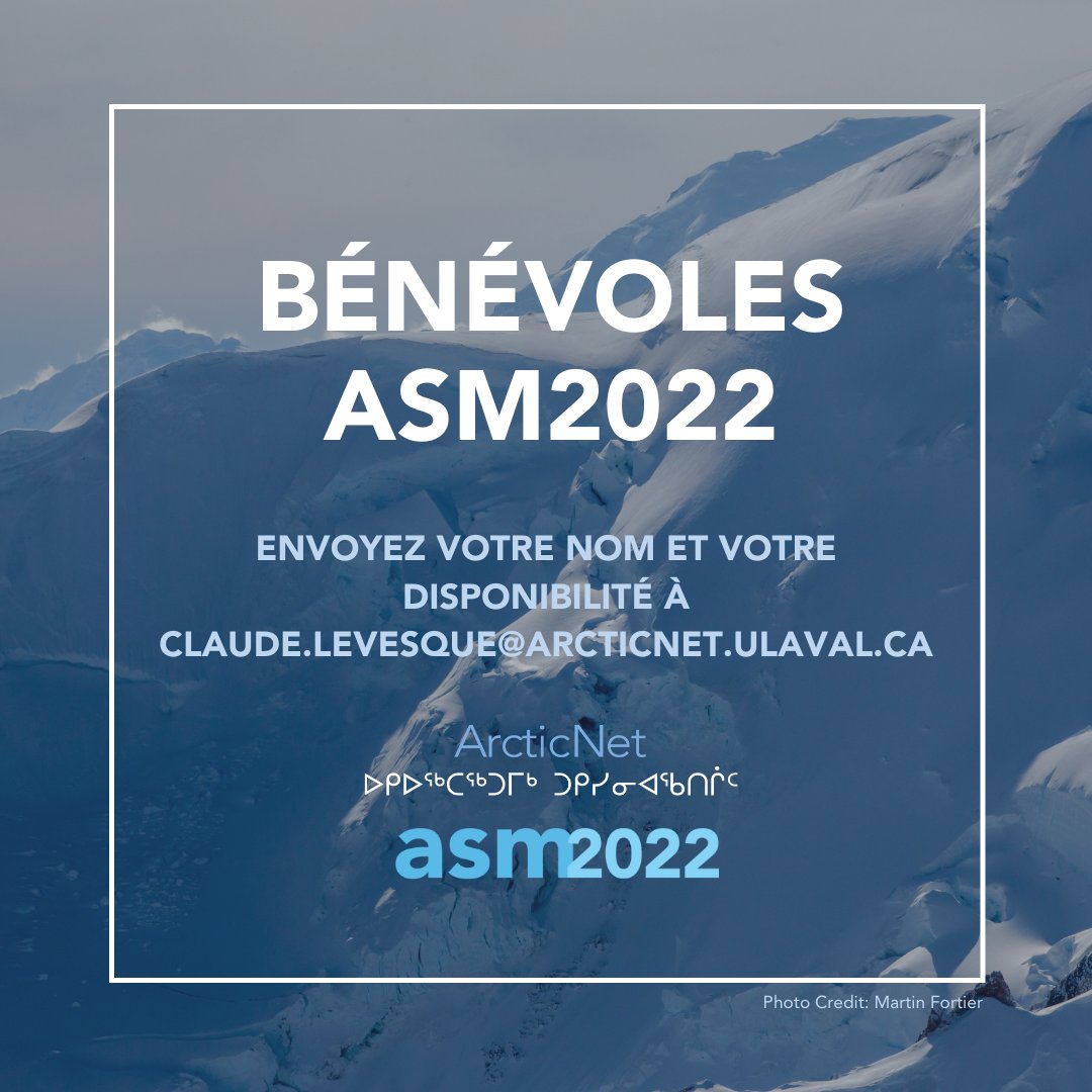 Souhaitez-vous être bénévole pour #ASM2022? Contactez claude.levesque@arcticnet.ulaval.ca pour plus d'informations.