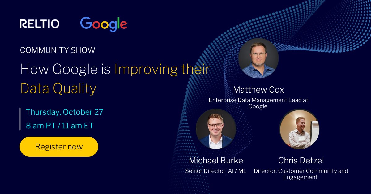 During an upcoming roundtable virtual session, Michael Burke, Senior Director of AI and ML at Reltio, will interview Google’s Matthew Cox, Enterprise Data Management Lead, on how they are improving their data quality efforts. Register here: ow.ly/JKlN50LkqOi