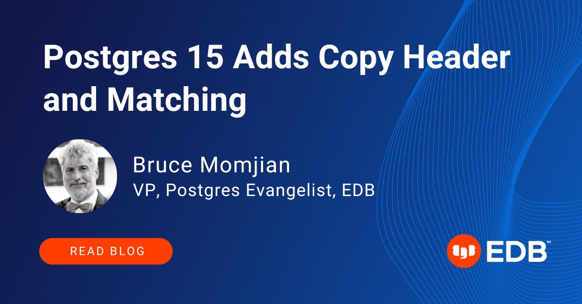 EDBPostgres's tweet photo. Bruce Momjian in this blog highlights one such small (but very useful) feature in the latest release of Postgres 15: "Copy Header and Matching"
👉 https://t.co/sCpH0f2eNB

#PostgreSQL #OpenSource #Tech #Postgres15 #NewFeatures https://t.co/VRdX8m57oi