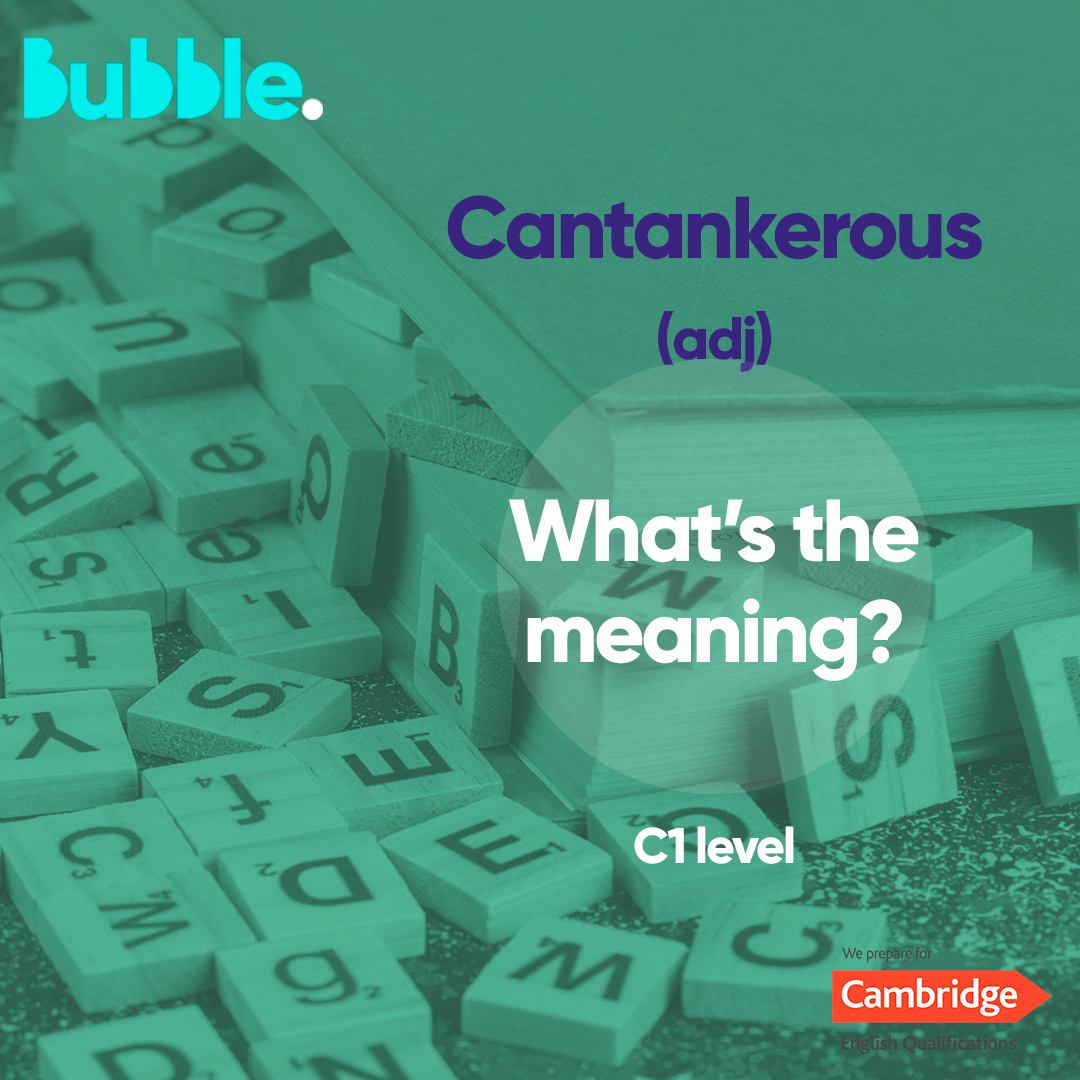 Bubblecomenius's tweet photo. Today's word is CANTANKEROUS /kænˈtæŋkərəs/ 
Have a look at the meaning and how to use this word. We hope you are not feeling cantankerous today! 😤
#cambridgeexams #learningenglish #bubblecomenius #WordOfTheDay #notbeingcantakerouswhyyouasking https://t.co/mhGIZqybku