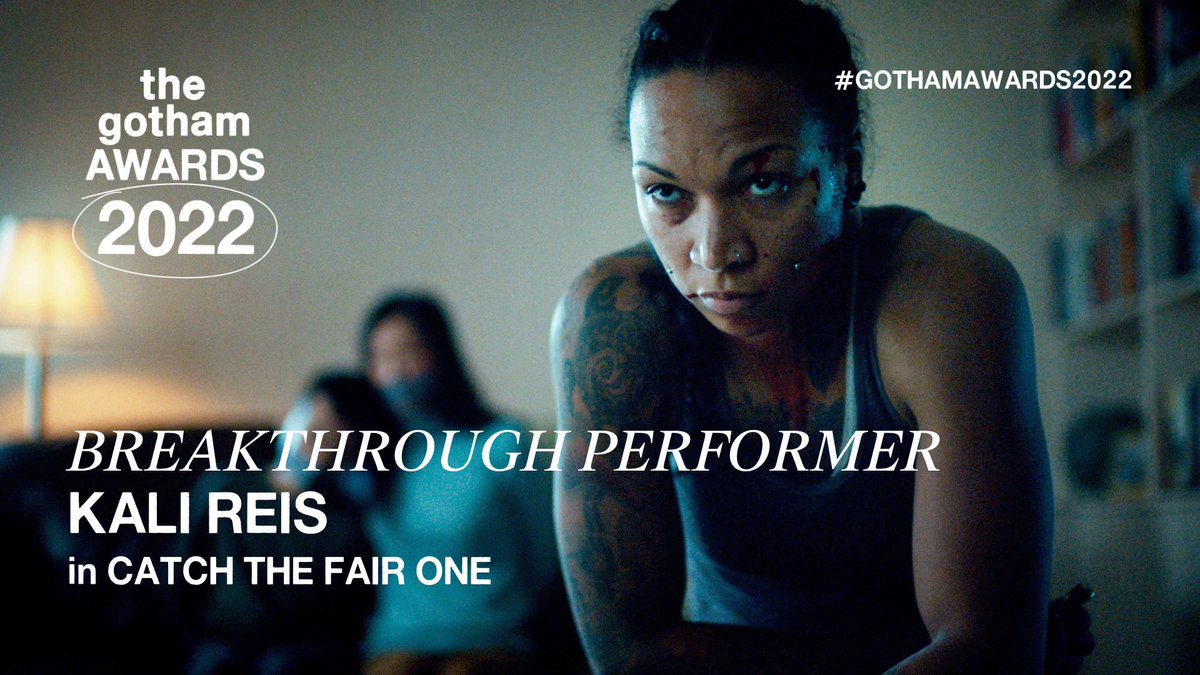 Breakthrough Performer Nominee: KALI REIS in CATCH THE FAIR ONE #GothamAwards2022