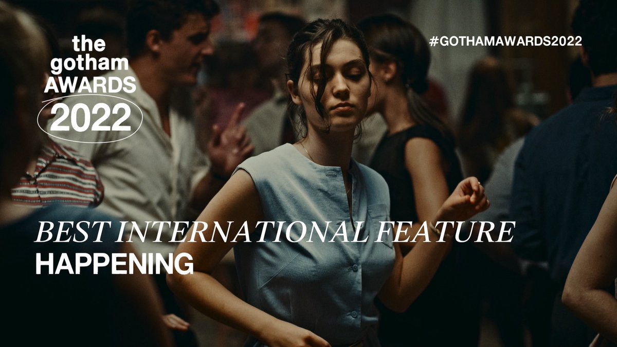 Best International Feature Nominee: HAPPENING #GothamAwards2022