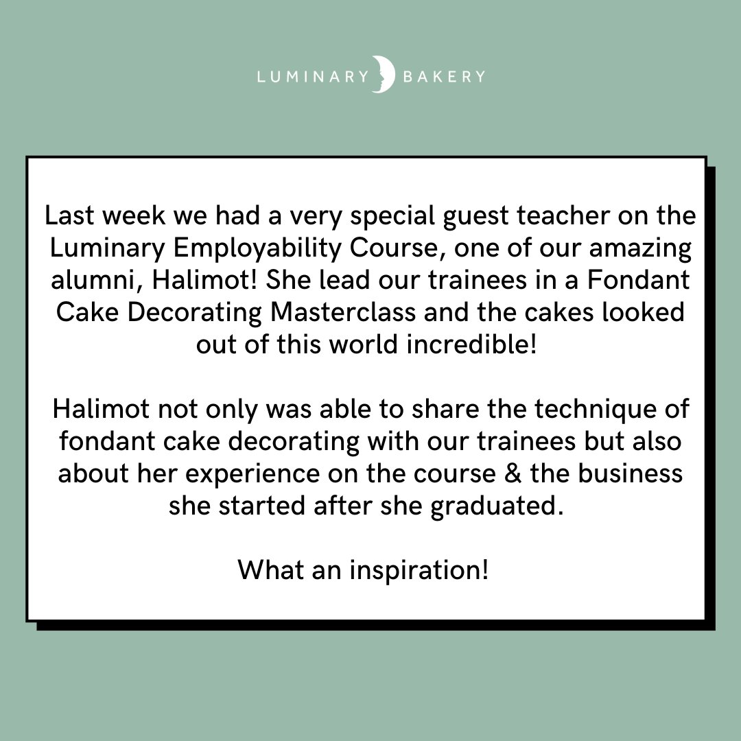 LuminaryBakery's tweet image. Last week we had a very special guest teacher on the #LuminaryEmployabilityCourse, one of our amazing alumni, Halimot! She lead our trainees in a Fondant Cake Decorating Masterclass and the cakes looked out of this world incredible!  💫