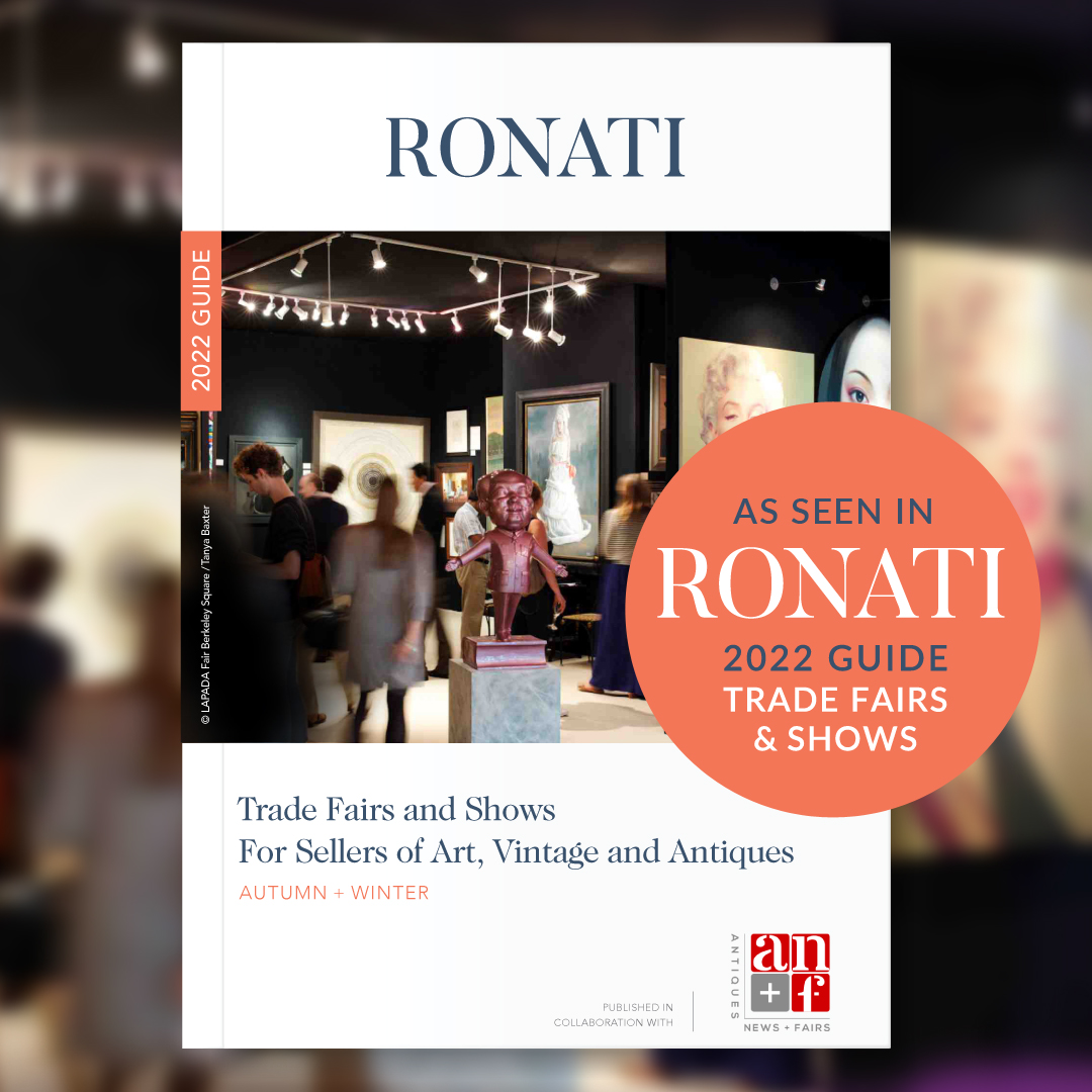 We are proud to be featured in the A/W Guide to Trade Fairs &amp; Shows for Sellers of Art, Vintage and Antiques by <a href="/world_of_ronati/">RONATI</a> &amp; <a href="/AntiqNewsFairs/">AntiquesNews & Fairs</a>

This essential guide helps you
find new venues to buy and sell art and antiques in the UK! 

Read more here try.ronati.com/guidetofairs