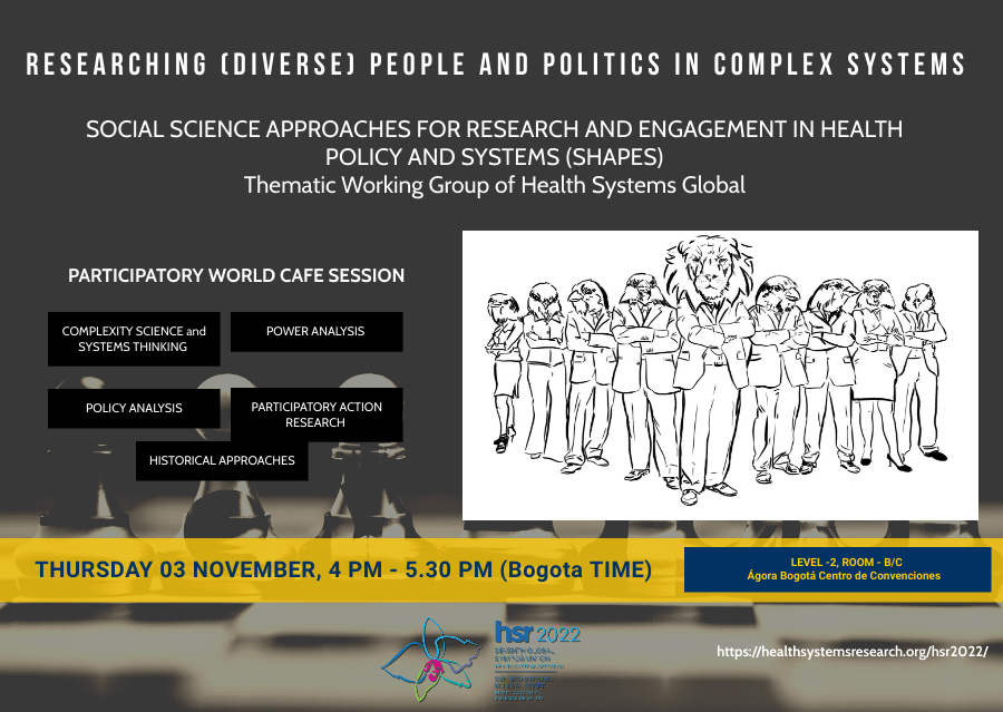 How do we 'Research Diverse #People & #Politics in Complex #healthsystems? Have u reflected on this & want to share your experience? We look forward to hearing you Please join us for #SHAPES TWG organised in #HSR2022 at #Bogota👇 @H_S_Global @Jill_Olivier @Lucy_Gilson