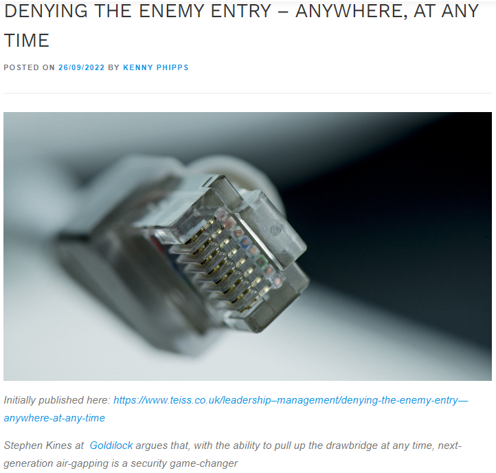 GoldilockSecure's tweet photo. #DisconnectToProtect - how? We posit Drawbridge physical isolation/connection of data, sensitive systems/critical infrastructure is next generation #cyberdefense: delivers business #cybersecurity - on-demand, remotely & without using internet. https://t.co/KasiJ4V9lx + in @TEISS https://t.co/KxzO2T96F7