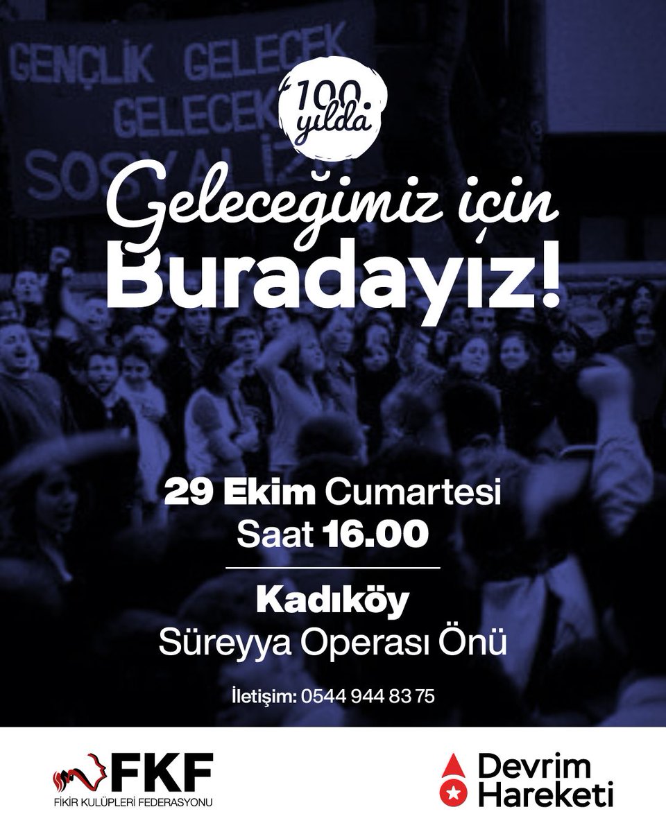 100. Yılda Geleceğimiz için #buradayız 29 Ekim Cumartesi 16.00 Kadıköy Süreyya Operası Önü