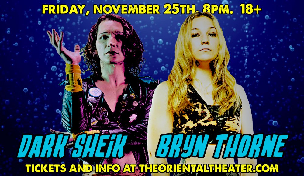 Friday, November 25th. There, Now will you buy a godamn ticket? theorientaltheater.com/event/402426