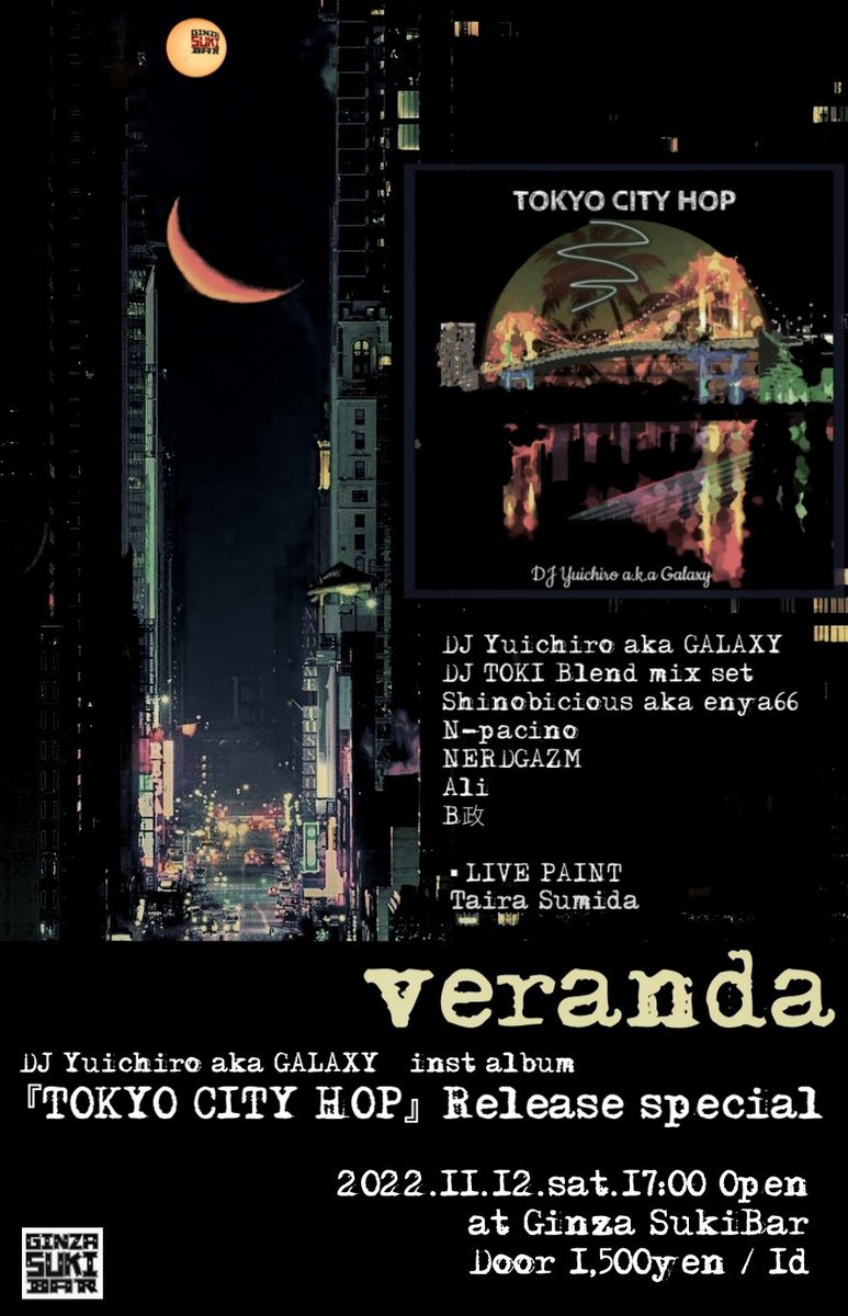 Beetmasato's tweet photo. 2022.11.12.sat.17:00 @GinzaSukiBar 

veranda

〜DJ Yuichiro aka GALAXY 
『TOKYO CITY HOP』
Release Party〜 https://t.co/RG4BR71O99