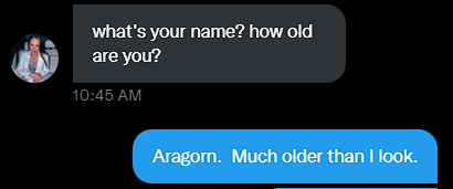 schneiderlorax's tweet photo. Little while back I did the "respond to a bot as if I was Aragorn" bit that everybody does. https://t.co/NWLYZuCqlz