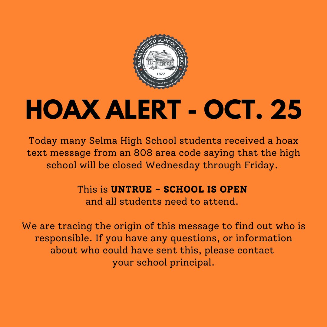 Today many Selma High School students received a hoax text that school is closed Wednesday-Friday. This is UNTRUE - ALL SCHOOLS ARE OPEN. We are working to find the person(s) responsible for sending this hoax message.
