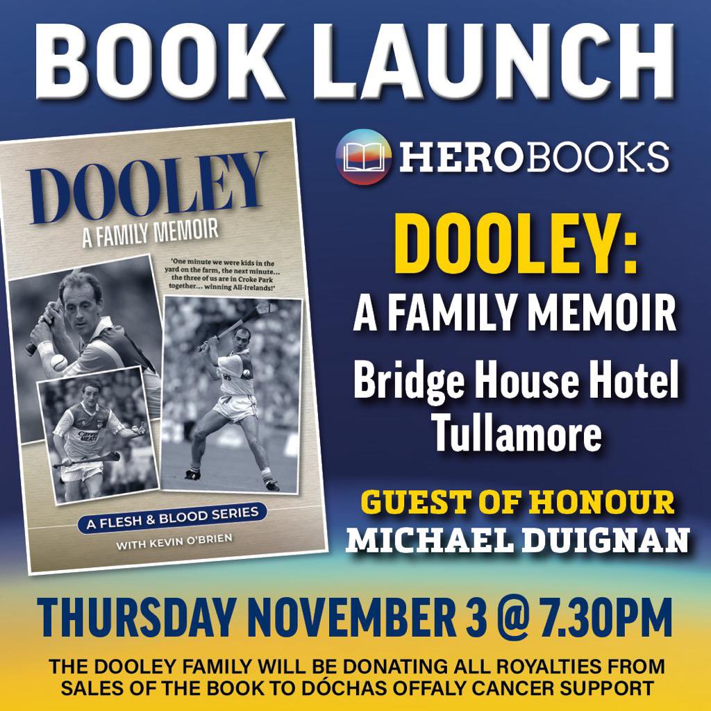 The launch of ‘Dooley: A Family Memoir’ is taking place next Thursday, November 3 at the Bridge House Hotel in Tullamore. Should be a great night. RTs are appreciated. All welcome! @DooleyJoe @Offaly_GAA @HerobooksD #GAA