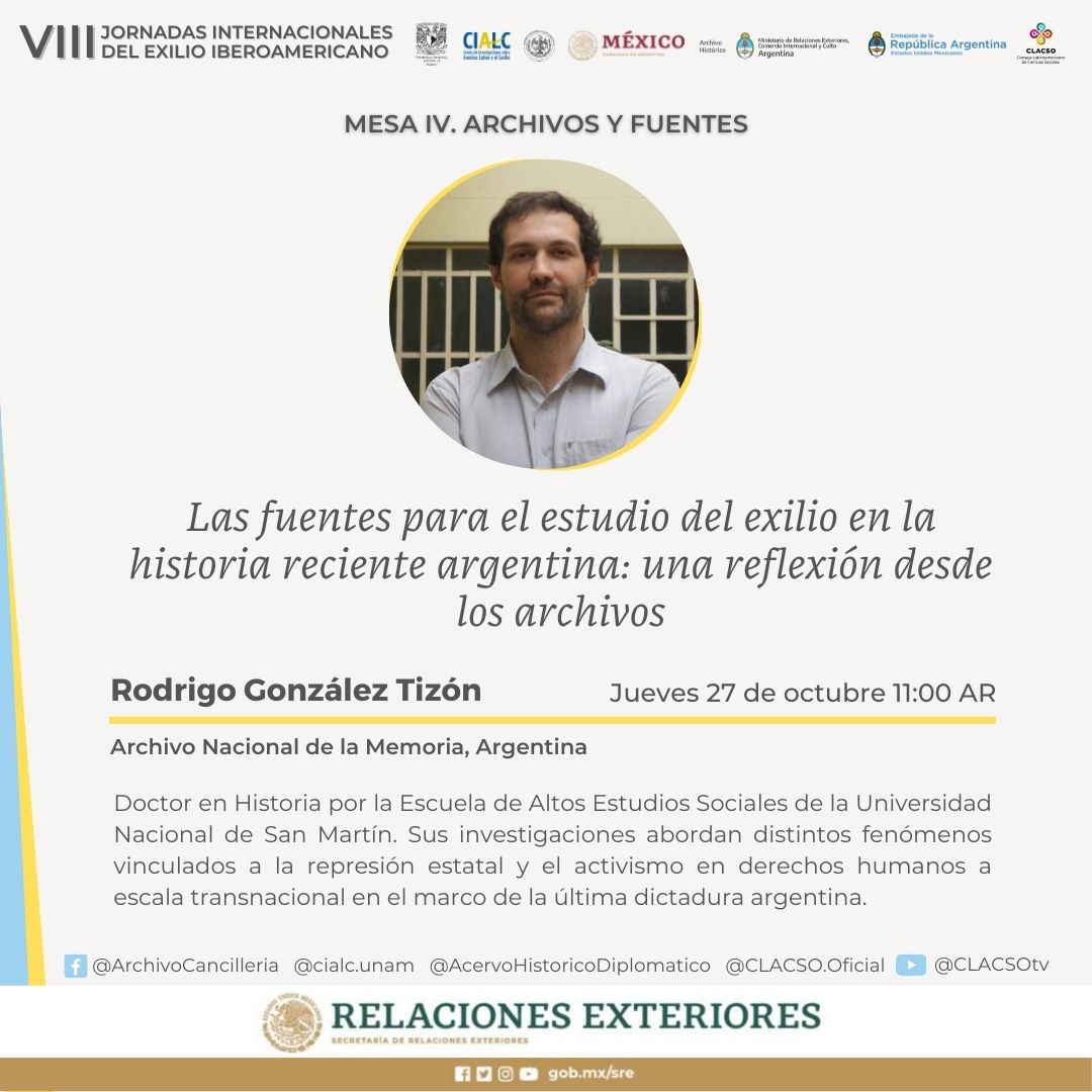 🗓 #agéndalo 27 de octubre VIII Jornadas Internacionales del Exilio Iberoamericano Mesa IV. Archivos y fuentes Coordinadora: Claudia Pantoja @CIALCUNAM @CancilleriaARG @_CLACSO 9:00 a 11:00 MX 11:00 a 13:00 AR