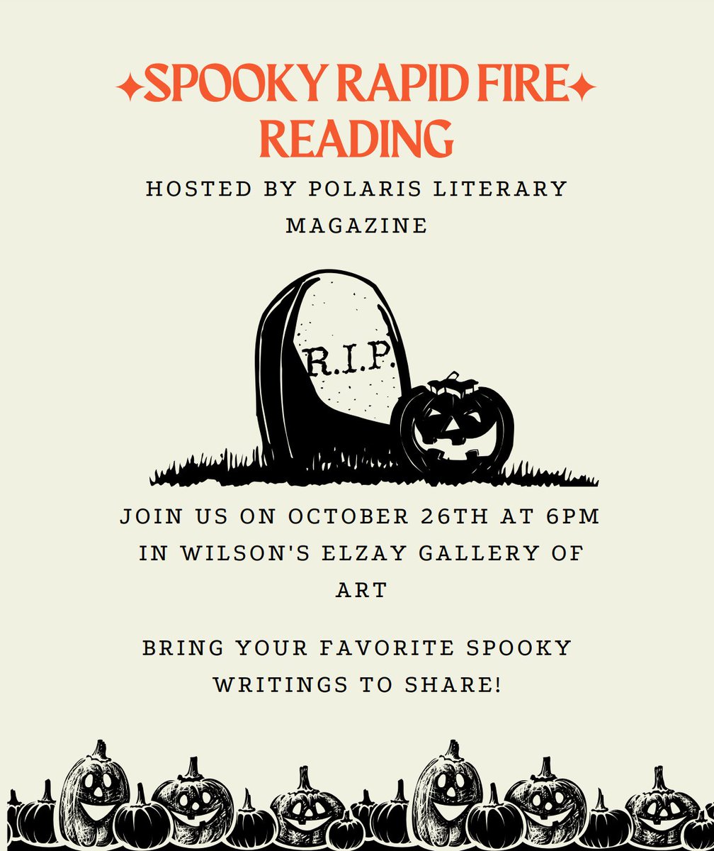 Tomorrow is our Spooky Rapid Fire Reading! Join us in Wilson's Elzay Gallery of Art at 6pm on Wednesday Oct. 26th to hear original spooky works as well as some old favorites!