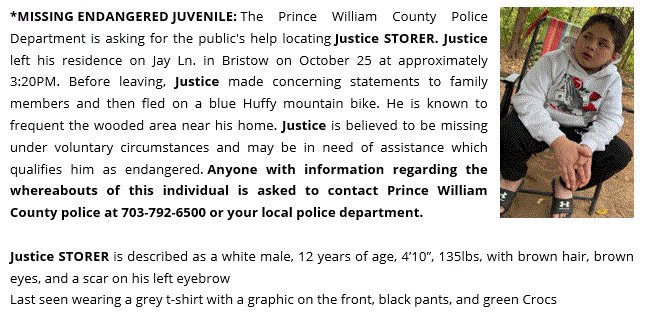#MISSING ENDANGERED JUVENILE | #Bristow: PWCPD is asking for help in locating a missing and endangered juvenile, Justice STORER. He is described as W/M, 12, 4’10”, 135lbs, brown hair &amp; eyes, and a left eyebrow scar. Last seen wearing a grey t-shirt, black pants, &amp; green crocs